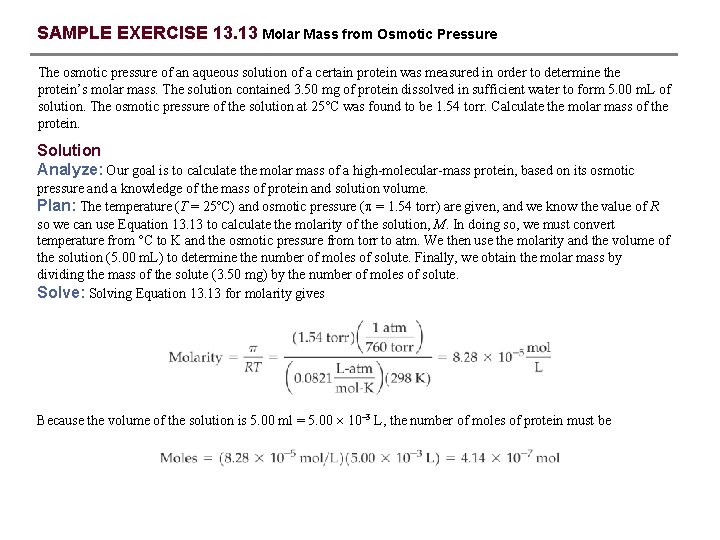 SAMPLE EXERCISE 13. 13 Molar Mass from Osmotic Pressure The osmotic pressure of an