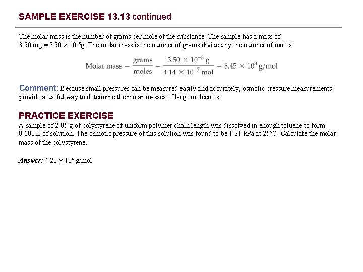 SAMPLE EXERCISE 13. 13 continued The molar mass is the number of grams per