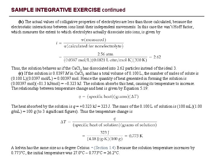 SAMPLE INTEGRATIVE EXERCISE continued (b) The actual values of colligative properties of electrolytes are
