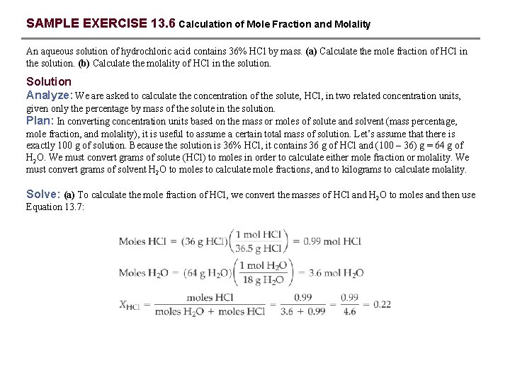 SAMPLE EXERCISE 13. 6 Calculation of Mole Fraction and Molality An aqueous solution of