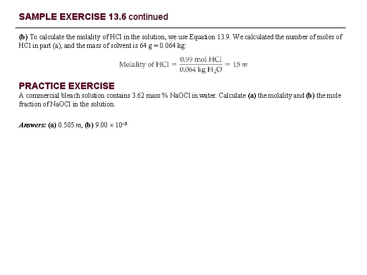 SAMPLE EXERCISE 13. 6 continued (b) To calculate the molality of HCl in the