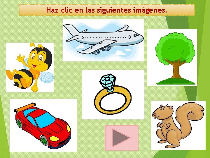 Haz clic en las siguientes imágenes. 