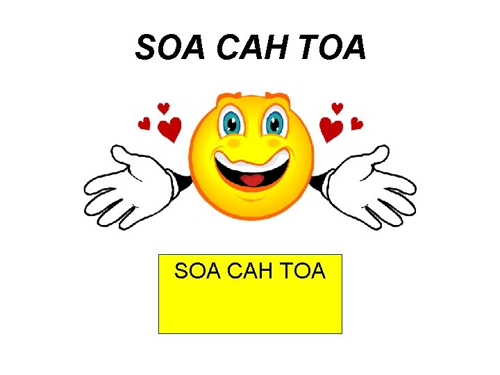 SOA CAH TOA SOA CAH TOA