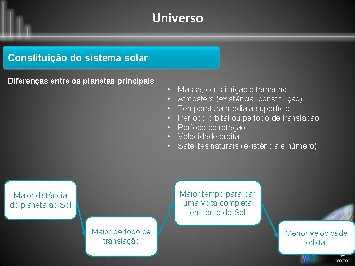 Universo Constituição do sistema solar Diferenças entre os planetas principais • • Massa, constituição