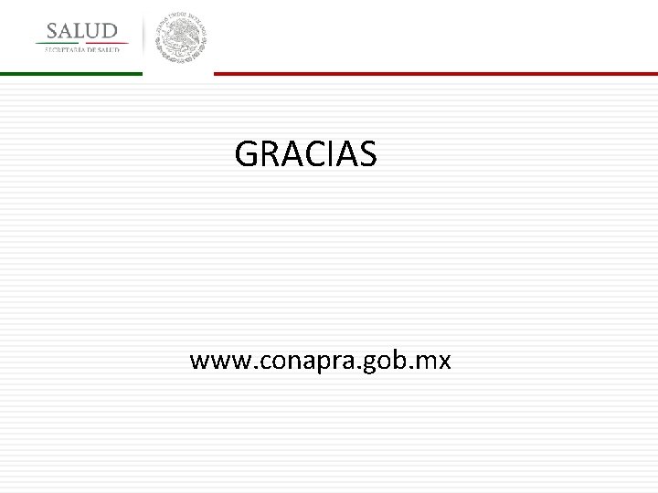 GRACIAS www. conapra. gob. mx 