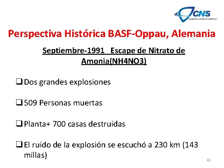 Perspectiva Histórica BASF-Oppau, Alemania Septiembre-1991 Escape de Nitrato de Amonia(NH 4 NO 3) q
