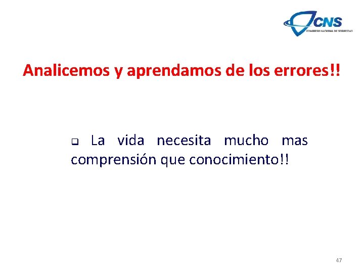 Analicemos y aprendamos de los errores!! La vida necesita mucho mas comprensión que conocimiento!!