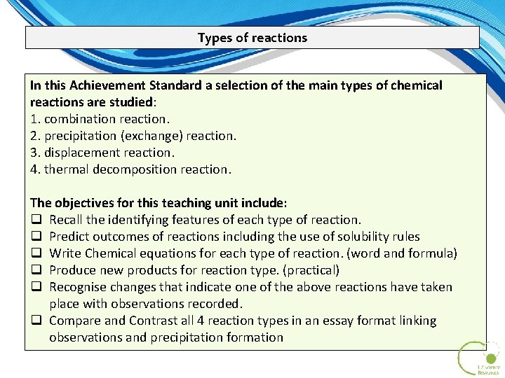 Types of reactions In this Achievement Standard a selection of the main types of Types of reactions In this Achievement Standard a selection of the main types of