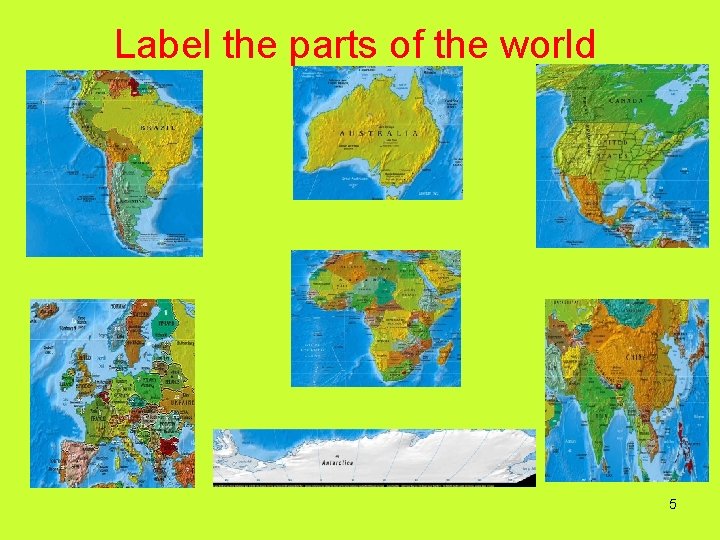 Label the parts of the world 5 