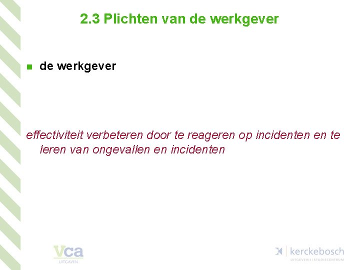 2. 3 Plichten van de werkgever effectiviteit verbeteren door te reageren op incidenten en