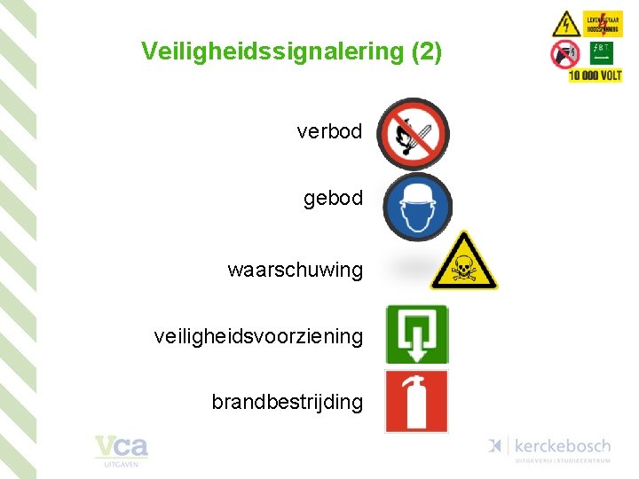 Veiligheidssignalering (2) verbod gebod waarschuwing veiligheidsvoorziening brandbestrijding 16 