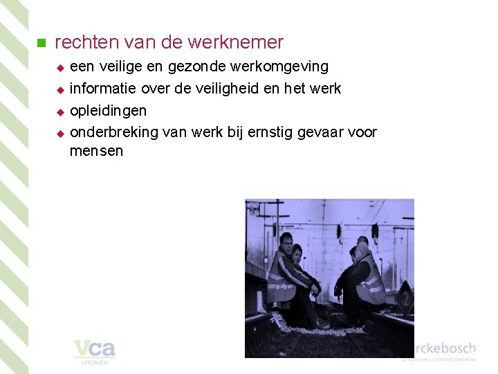 n rechten van de werknemer u u een veilige en gezonde werkomgeving informatie over