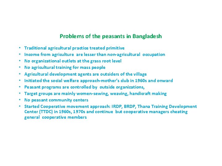 Problems of the peasants in Bangladesh • • • Traditional agricultural practice treated primitive
