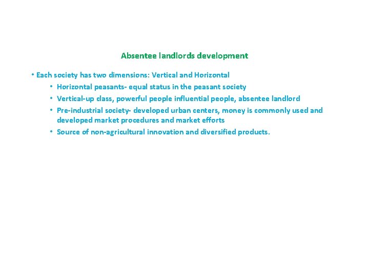 Absentee landlords development • Each society has two dimensions: Vertical and Horizontal • Horizontal