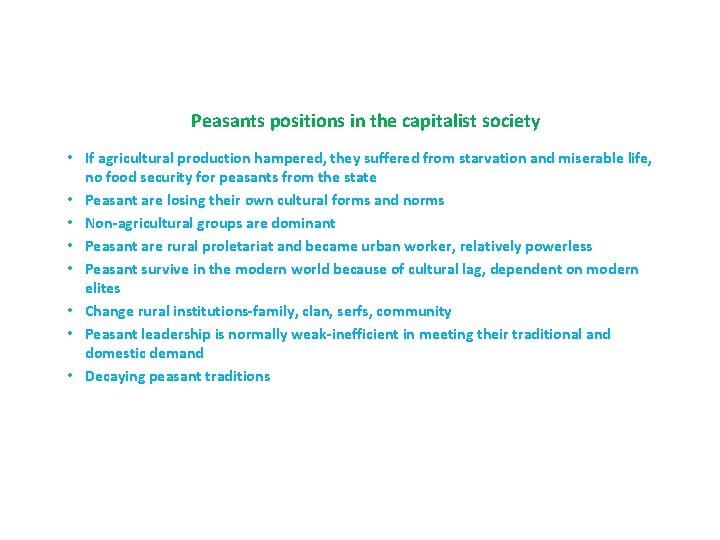 Peasants positions in the capitalist society • If agricultural production hampered, they suffered from