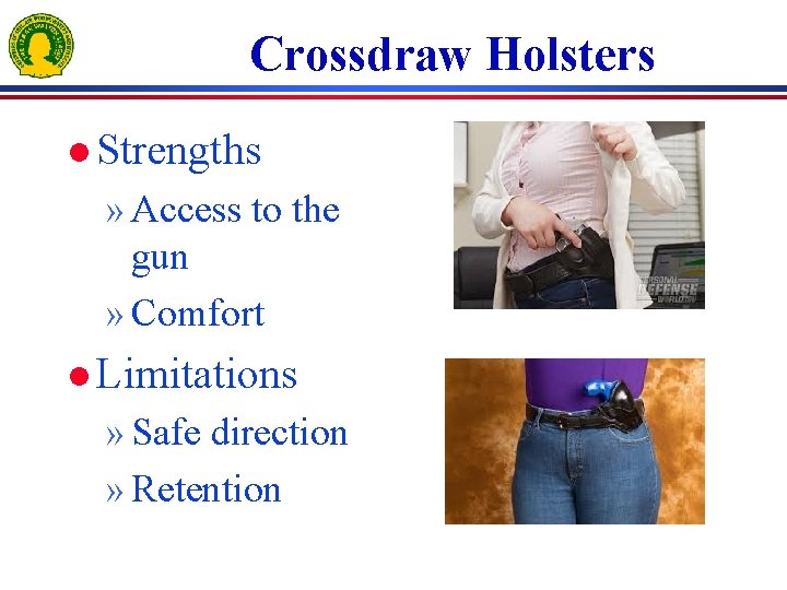 Crossdraw Holsters l Strengths » Access to the gun » Comfort l Limitations »