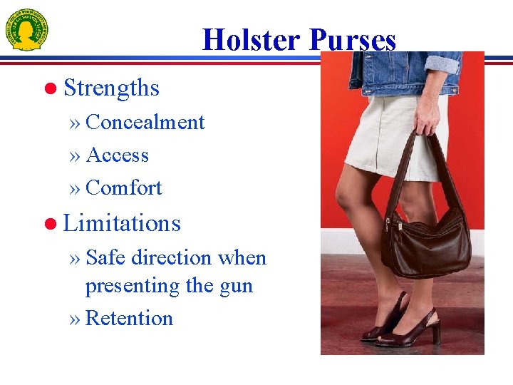 Holster Purses l Strengths » Concealment » Access » Comfort l Limitations » Safe