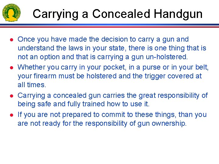 Carrying a Concealed Handgun l l Once you have made the decision to carry