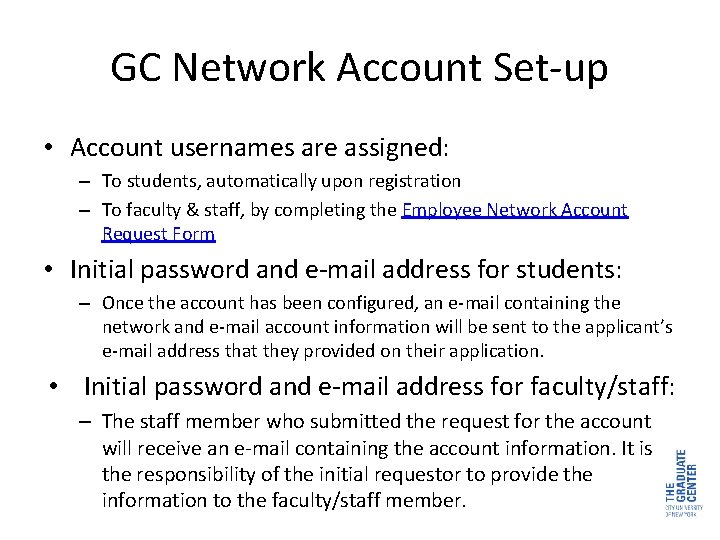 GC Network Account Set-up • Account usernames are assigned: – To students, automatically upon