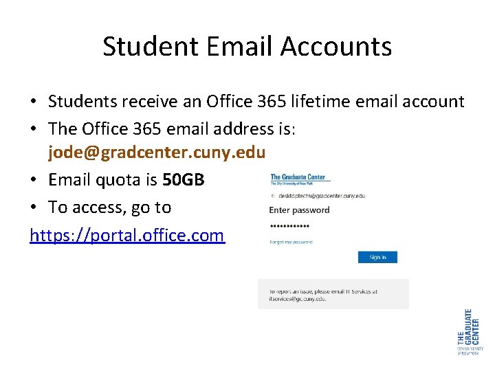 Student Email Accounts • Students receive an Office 365 lifetime email account • The