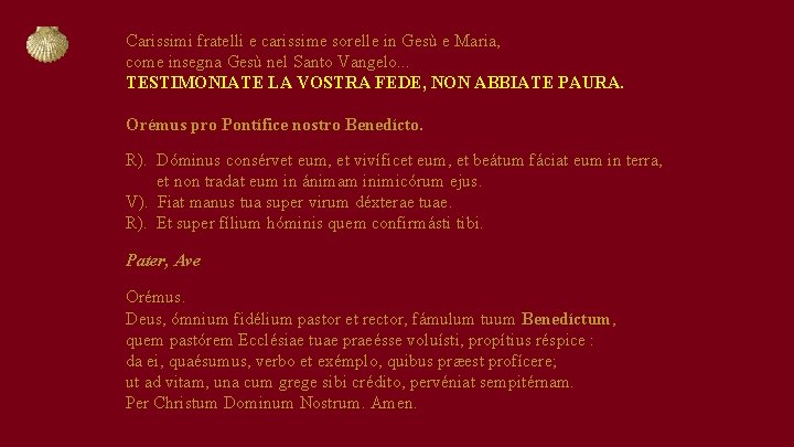 Carissimi fratelli e carissime sorelle in Gesù e Maria, come insegna Gesù nel Santo