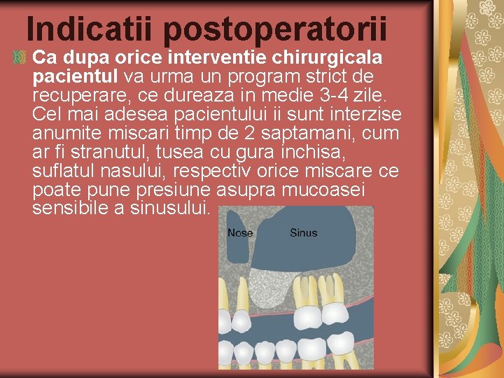 Indicatii postoperatorii Ca dupa orice interventie chirurgicala pacientul va urma un program strict de