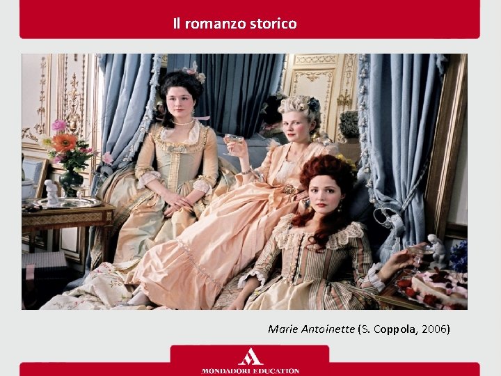 Il romanzo storico Marie Antoinette (S. Coppola, 2006) 
