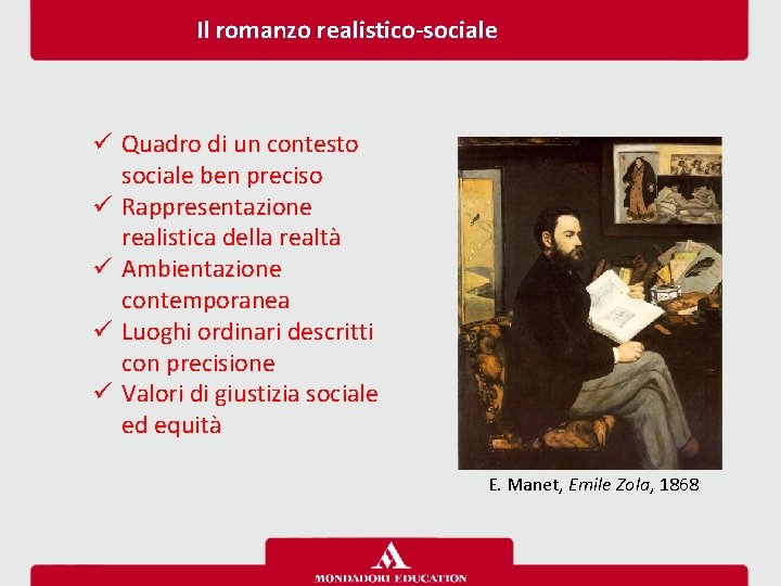 Il romanzo realistico-sociale ü Quadro di un contesto sociale ben preciso ü Rappresentazione realistica
