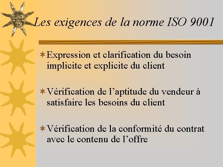 Les exigences de la norme ISO 9001 ¬Expression et clarification du besoin implicite et