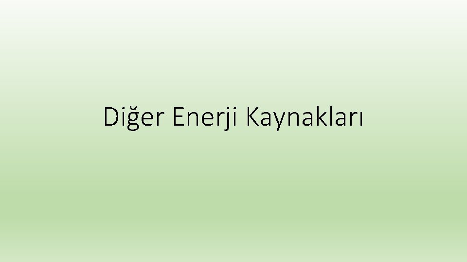 Diğer Enerji Kaynakları 