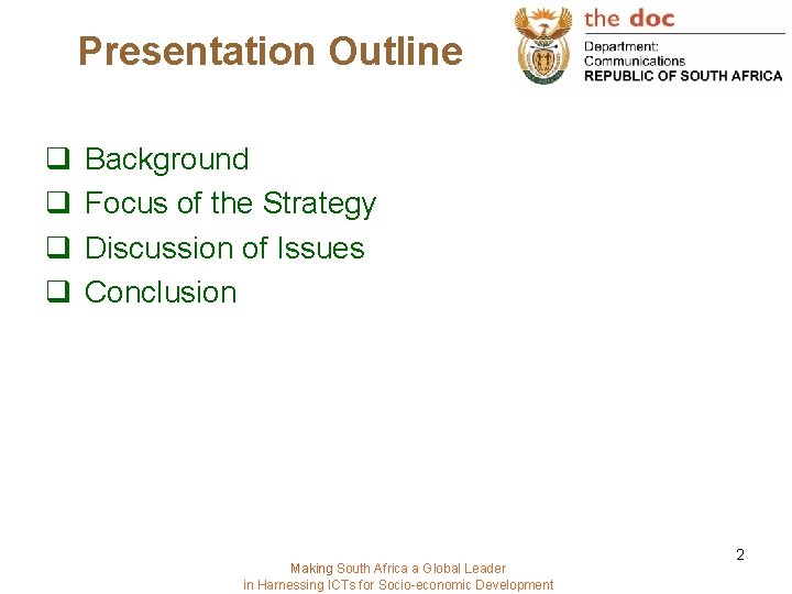 Presentation Outline q q Background Focus of the Strategy Discussion of Issues Conclusion Making Presentation Outline q q Background Focus of the Strategy Discussion of Issues Conclusion Making