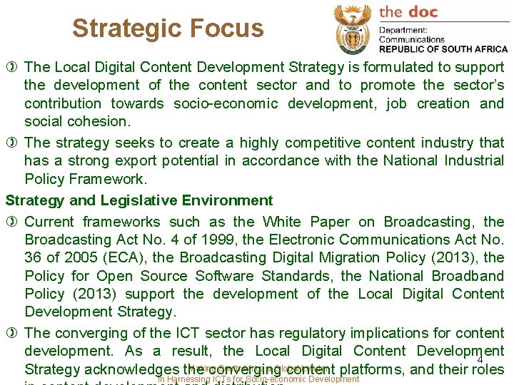 Strategic Focus ) The Local Digital Content Development Strategy is formulated to support the Strategic Focus ) The Local Digital Content Development Strategy is formulated to support the