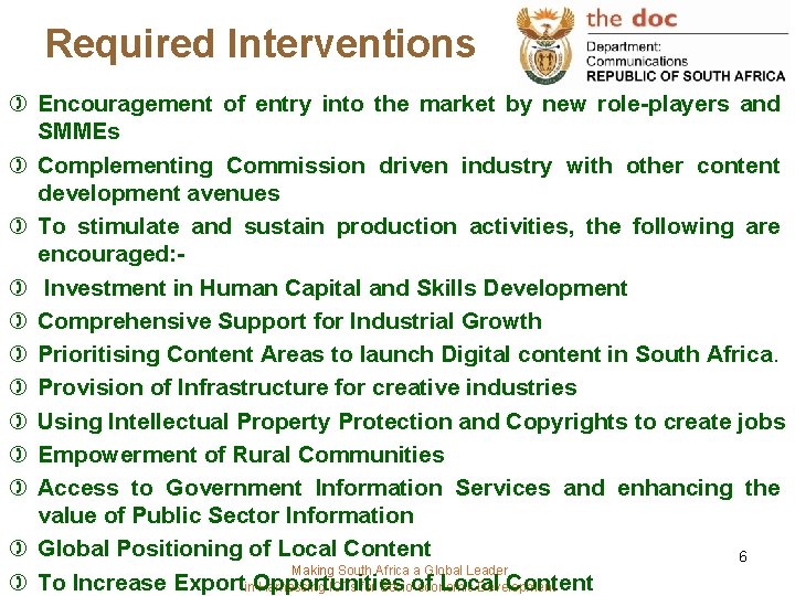 Required Interventions ) Encouragement of entry into the market by new role-players and SMMEs Required Interventions ) Encouragement of entry into the market by new role-players and SMMEs