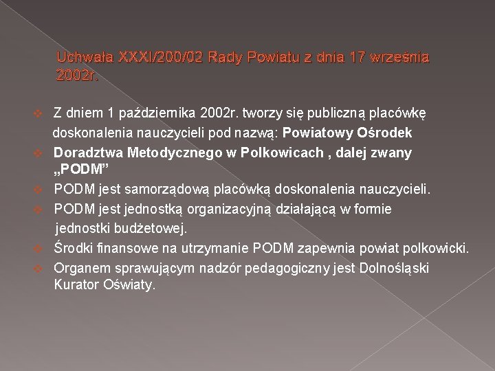 Uchwała XXXI/200/02 Rady Powiatu z dnia 17 września 2002 r. Z dniem 1 października