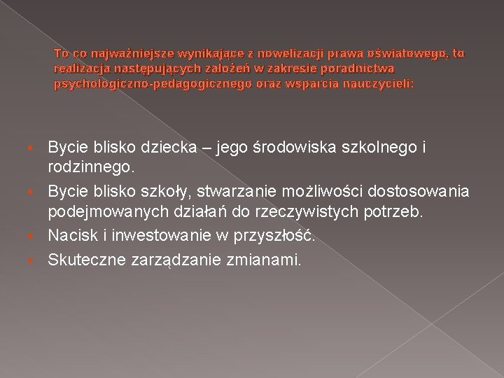 To co najważniejsze wynikające z nowelizacji prawa oświatowego, to realizacja następujących założeń w zakresie