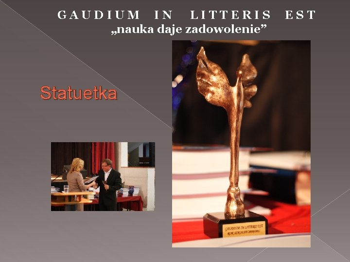 GAUDIUM IN LITTERIS „nauka daje zadowolenie” Statuetka EST 