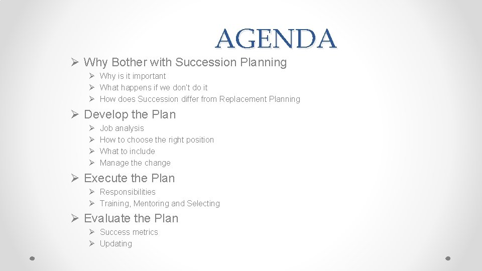 AGENDA Ø Why Bother with Succession Planning Ø Why is it important Ø What