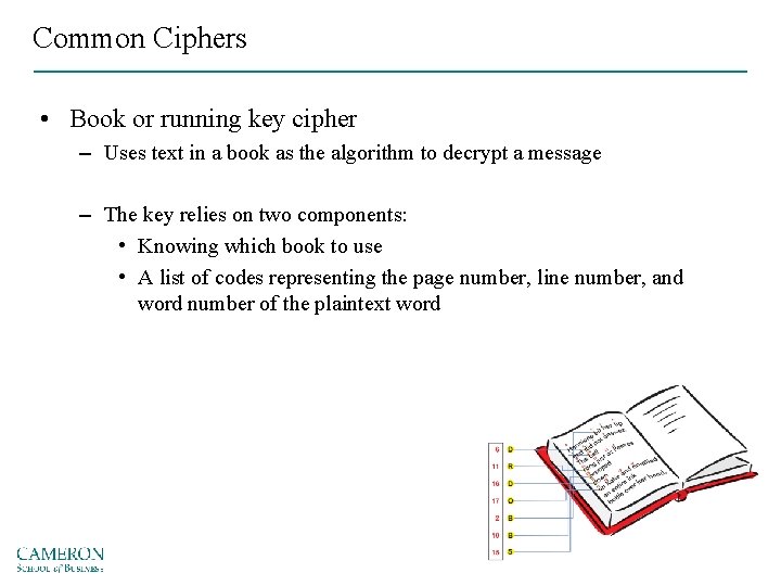 Common Ciphers • Book or running key cipher – Uses text in a book