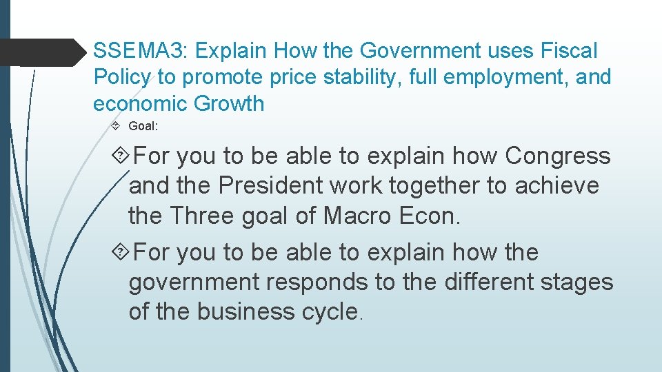 SSEMA 3: Explain How the Government uses Fiscal Policy to promote price stability, full