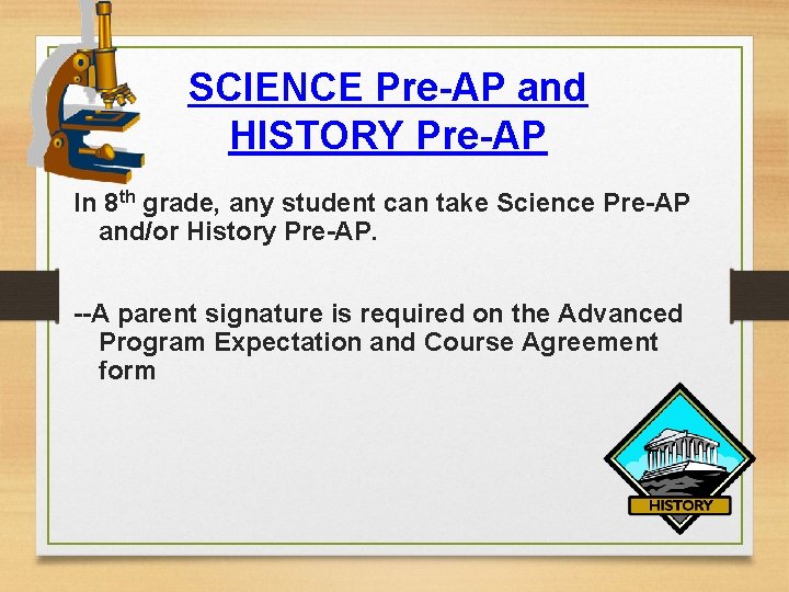 SCIENCE Pre-AP and HISTORY Pre-AP In 8 th grade, any student can take Science