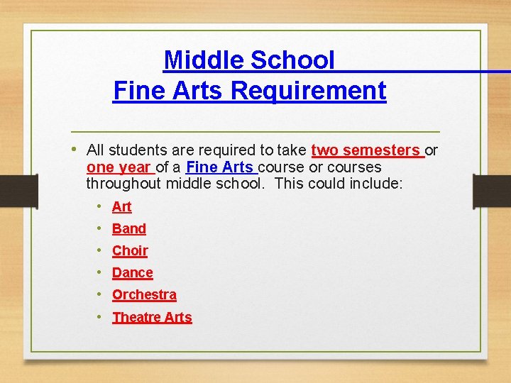 Middle School Fine Arts Requirement • All students are required to take two semesters