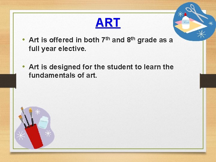 ART • Art is offered in both 7 th and 8 th grade as