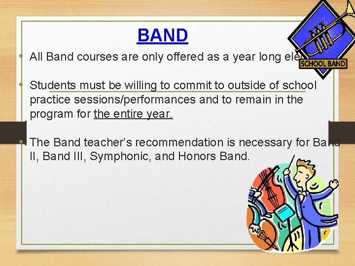 BAND • All Band courses are only offered as a year long elective •