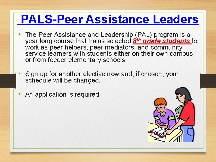 PALS-Peer Assistance Leaders • The Peer Assistance and Leadership (PAL) program is a year