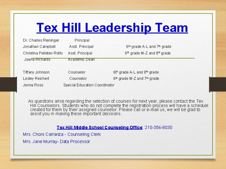 Tex Hill Leadership Team Dr. Charles Reininger Jonathan Campbell Principal Asst. Principal Christina Pelletier-Rotto