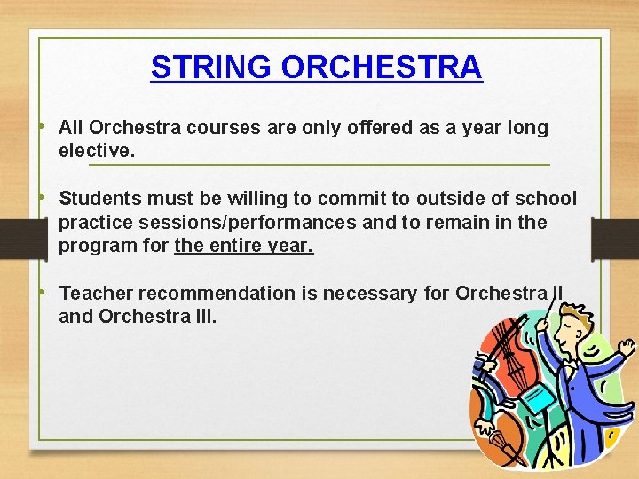STRING ORCHESTRA • All Orchestra courses are only offered as a year long elective.
