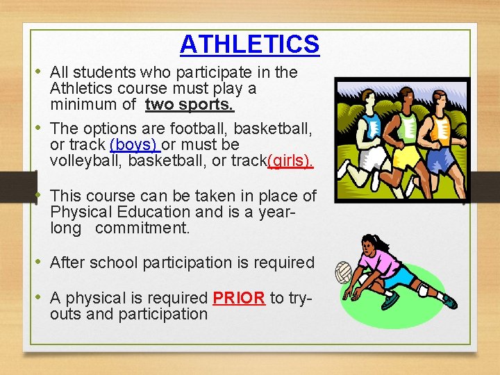 ATHLETICS • All students who participate in the Athletics course must play a minimum