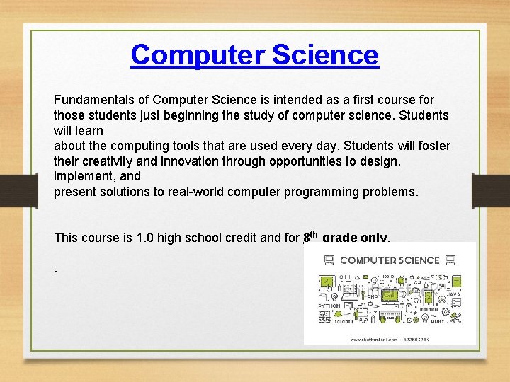 Computer Science Fundamentals of Computer Science is intended as a first course for those