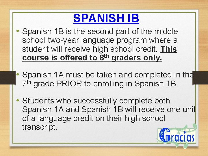 SPANISH IB • Spanish 1 B is the second part of the middle school