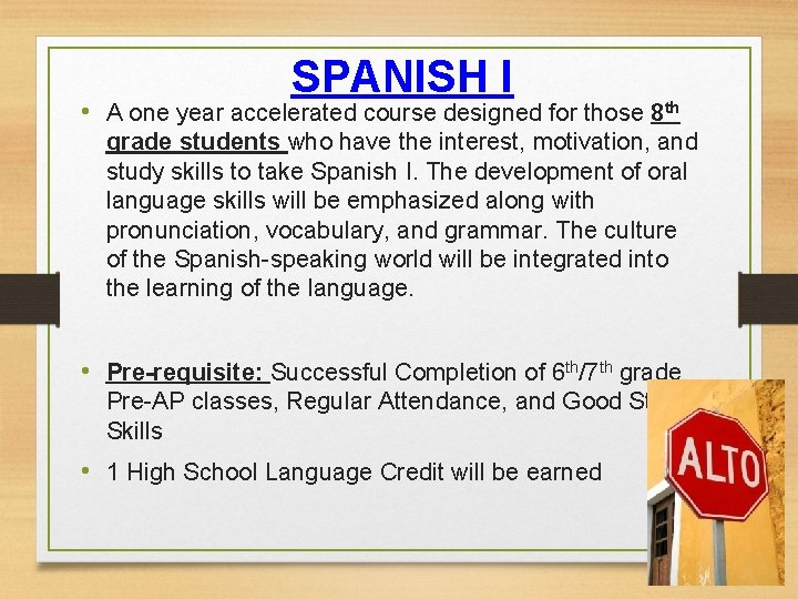 SPANISH I • A one year accelerated course designed for those 8 th grade